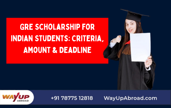 GRE Scholarship for Indian Students: Tips Criteria & Deadline